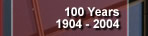 100 years of Service: 1904-2004